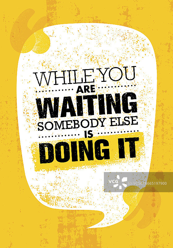 当你在等待的时候，别人正在做。鼓舞创意动机引用海报模板。图片素材